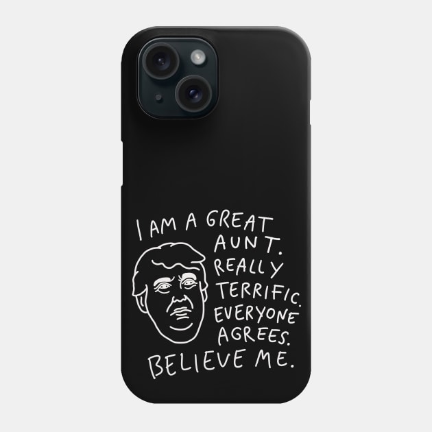 Great Aunt - Everyone Agrees, Believe Me Phone Case by isstgeschichte