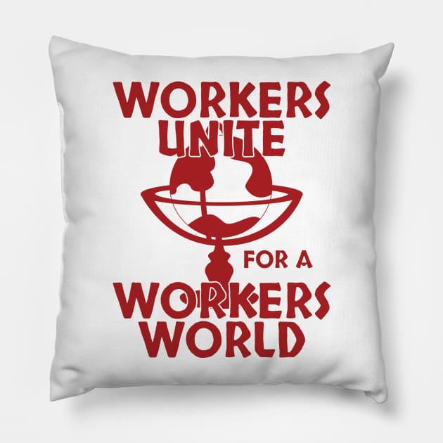 Worker Unite Pillow by kindacoolbutnotreally