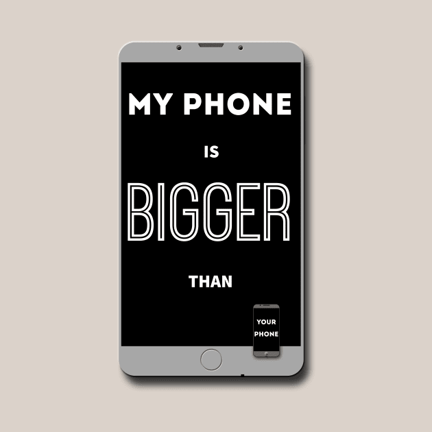 ...Bigger Than Your Phone by MBiBtYB