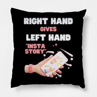 Right hand gives left hand instastory Pillow