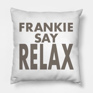 FRANKIE SAY RELAX (FRIENDS) Pillow