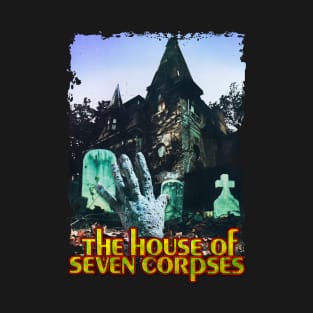 The House Of Seven Corpses Inspired Design T-Shirt
