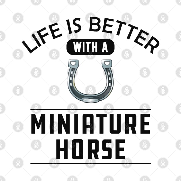 Miniature Horse - Life is better with a miniature horse by KC Happy Shop