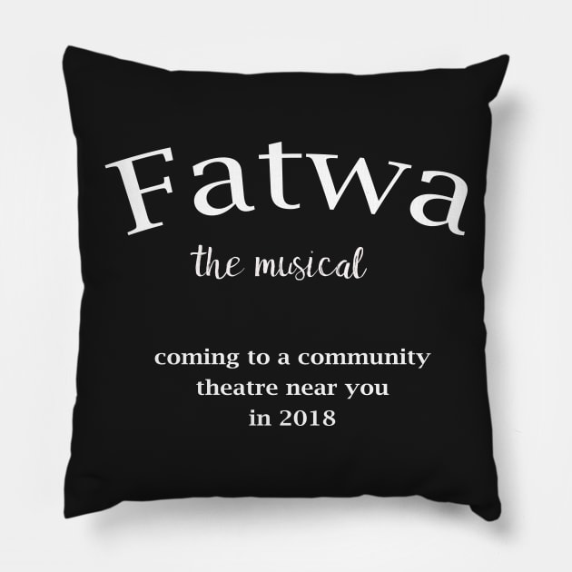 Fatwa the Musical {for Dark Shirts} Pillow by iskybibblle