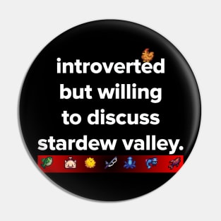 introverted but willing to discuss Stardew Valley Pin