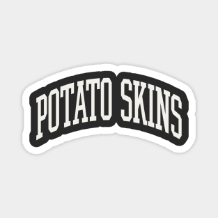 Potato Skins Gift Potato Skins Lover Type Text Magnet