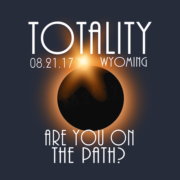 Total Eclipse Shirt - Totality WYOMING Tshirt, USA Total Solar Eclipse T-Shirt August 21 2017 Eclipse T-Shirt T-Shirt by BlueTshirtCo