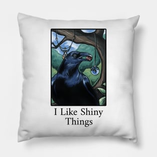 The Raven Collector - I Like Shiny Things - Quote - Black Outlined Version Pillow