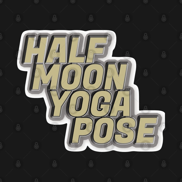 Half moon yoga pose by TeeText