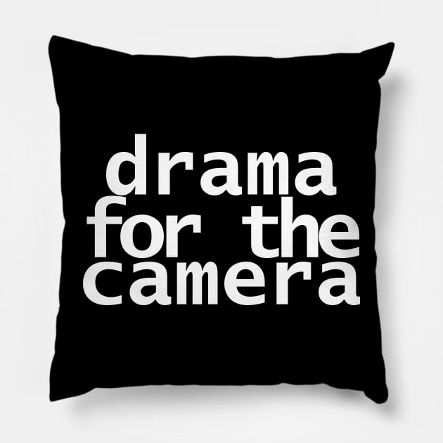 Drama for the Camera Typography Minimal White Text Pillow by ellenhenryart