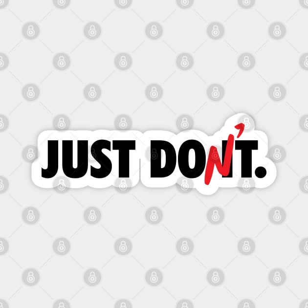 Just Don't Magnet by InsomniaStudios