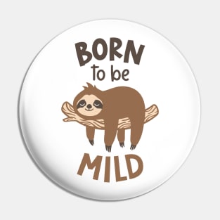 Born to Be Mild, Sloth Pin