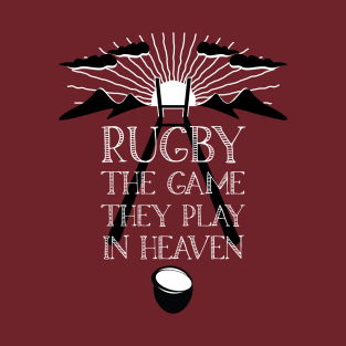 Rugby Game Played In Heaven 4 T-Shirt