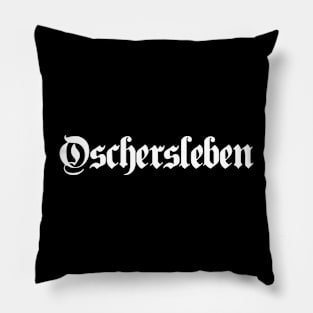 Oschersleben written with gothic font Pillow