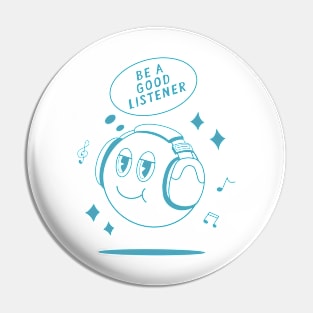 Be a Good Listener Design Pin