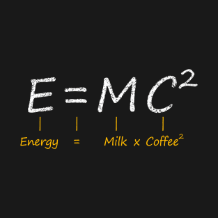 E=MC2 Coffee T-Shirt
