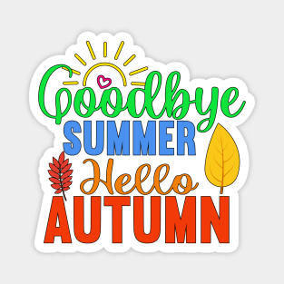 Goodbye Summer Hello Autumn Magnet