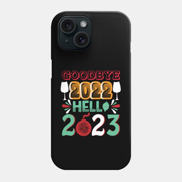 Goodbye 2022 Welcome 2023 Phone Case by MZeeDesigns