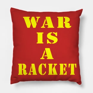 War Is a Racket Pillow