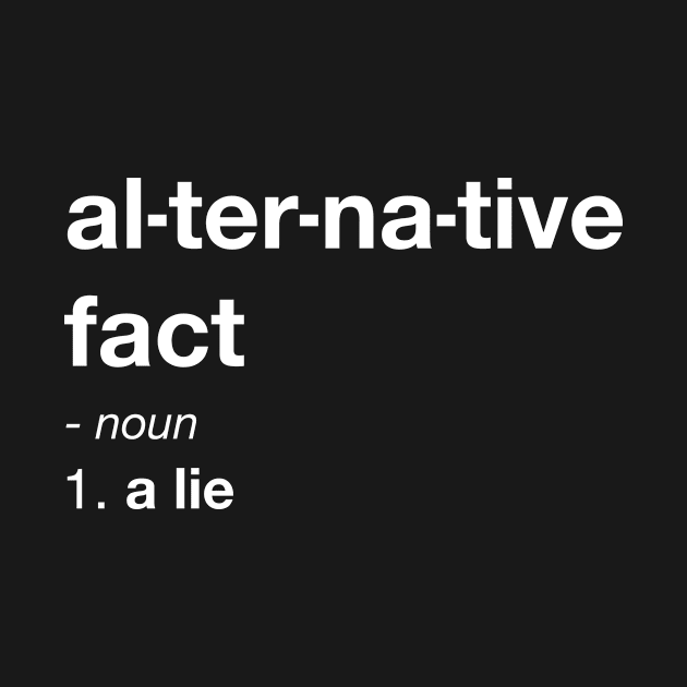 Alternative Facts Definition by cursorkz