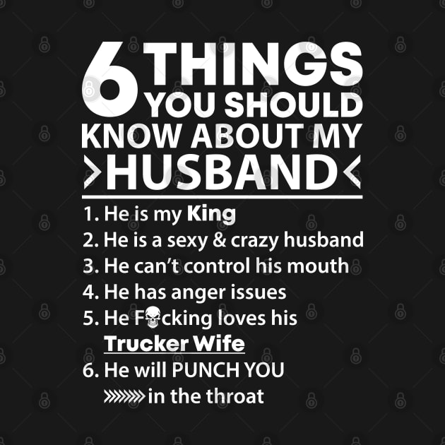 6 Things Know About My Truckers Husband Proud Trucker T Shirts For Trucker Gift For Trucker Family by Murder By Text