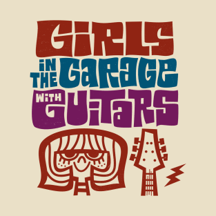 Girls In The Garage With Guitars T-Shirt