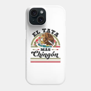 El Tata Mas Chingon Mexican Flag Cool Dad Papa Abuelo Regalo Phone Case