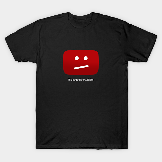 Content unavailable - Internet - T-Shirt