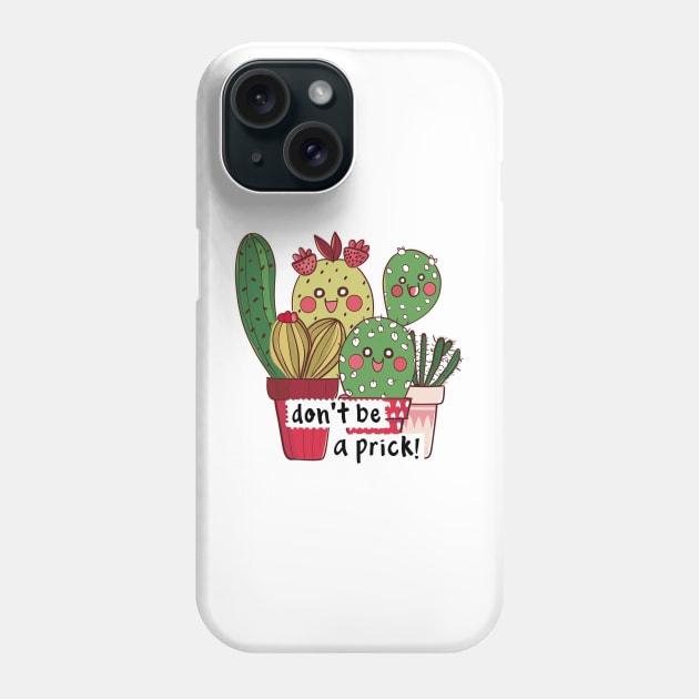 Don't Be A Prick! 2 Phone Case by Gypsykiss