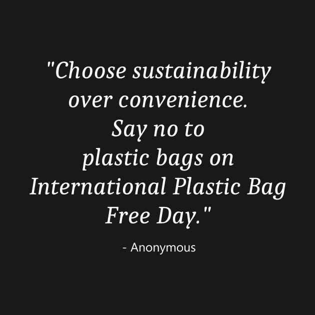 International Plastic Bag Free Day by Fandie