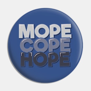 Motivational Quote Mope Cope Hope Pin