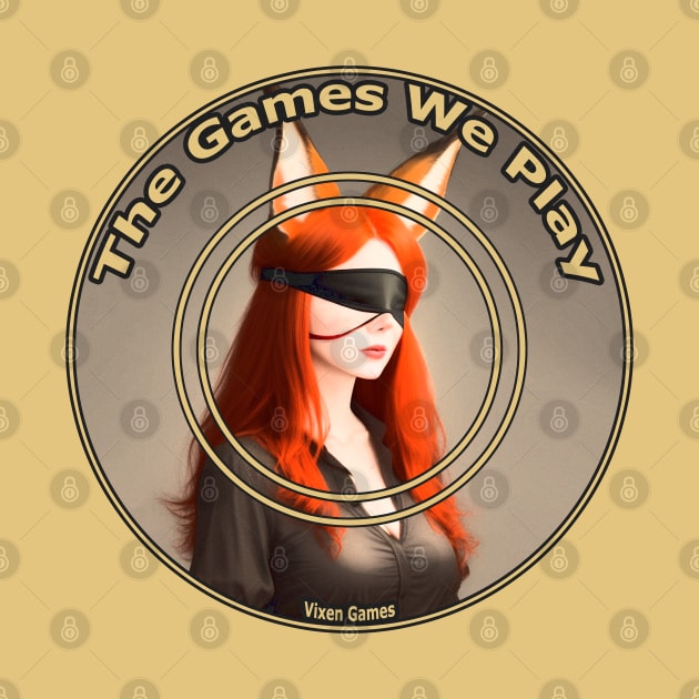 The Games We Play by Vixen Games