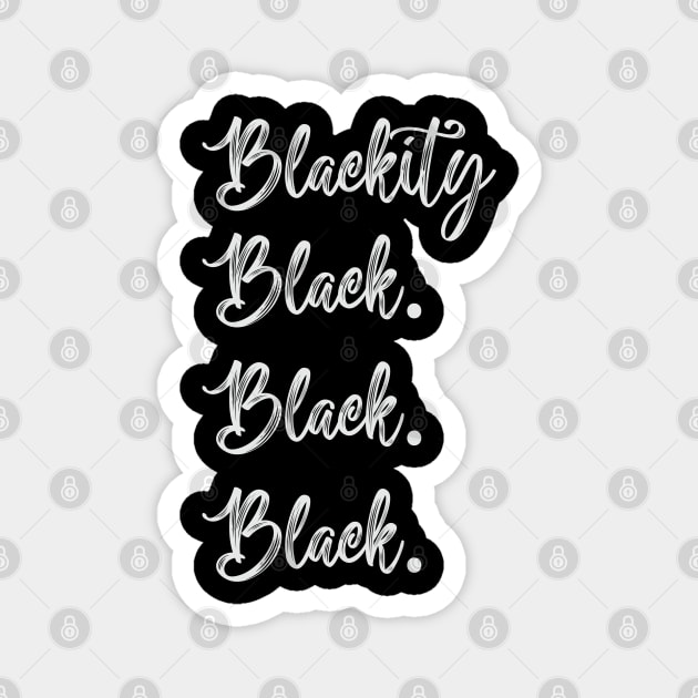 Blackity Black. Black. Black, Black History Month, Black Lives Matter, African American History Magnet by UrbanLifeApparel