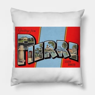 Greetings from Pierre, South Dakota - Vintage Large Letter Postcard Pillow