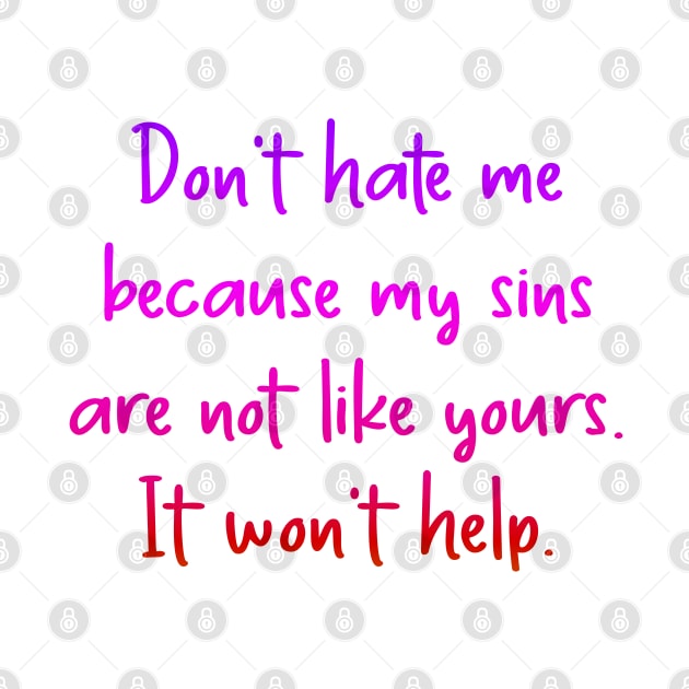 Don't hate me because my sins by SnarkCentral