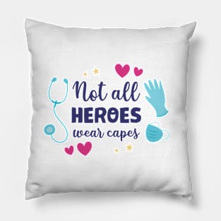 Not All Heroes Wear Capes Pillow