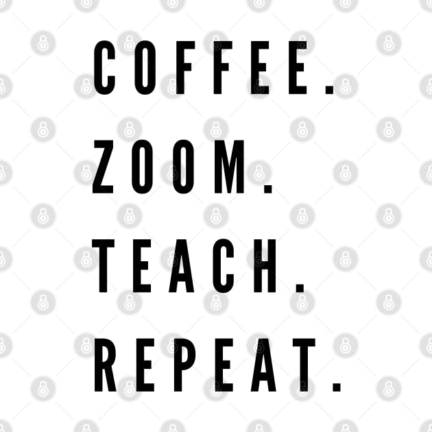 Coffee. Zoom. Teach. Repeat by stickersbyjori