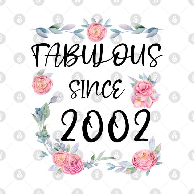 Women 19 Years Old Fabulous Since 2002 Flowers by artbypond