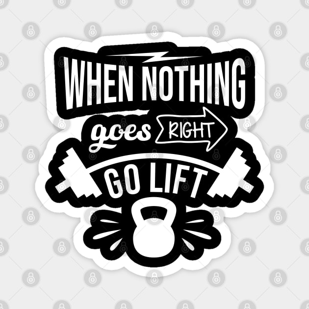 When Nothing Goes Right Go Lift Magnet by Melanificent1