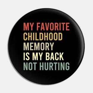 my favorite childhood is my back not hurting Pin