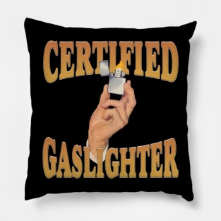 Certified Gaslighter Pillow