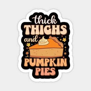 Thick Thighs Pumpkin Pies Funny Foodie meme Thanksgiving Magnet