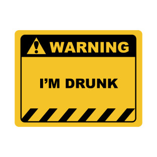 Funny Human Warning Label / Sign I'M DRUNK Sayings Sarcasm Humor Quotes T-Shirt