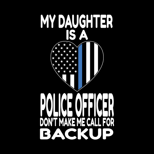 My Daughter Is A Police Officer - Thin Blue Line Heart design by KnMproducts