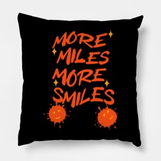 More Miles More Smiles! Pillow