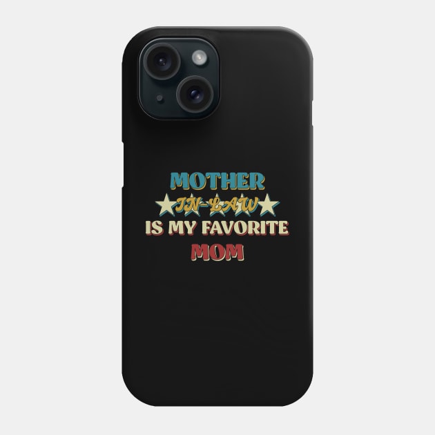 Mother in Law is My Favorite Mom Phone Case by tioooo