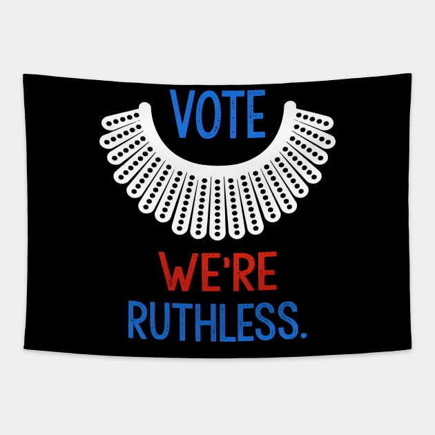 Vote We're Ruthless Pro Choice RBG Tapestry by bubbleshop