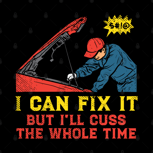 I Can Fix It But I'll Cuss The Whole Time by maxdax