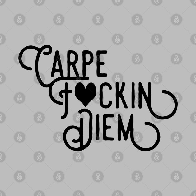 Carpe F Diem by wamtees