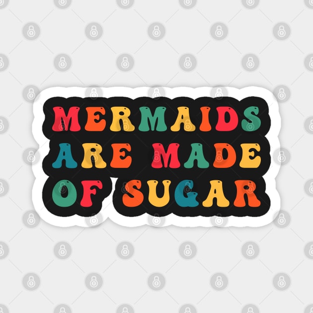 Mermaids Are Made of Sugar Magnet by CityNoir